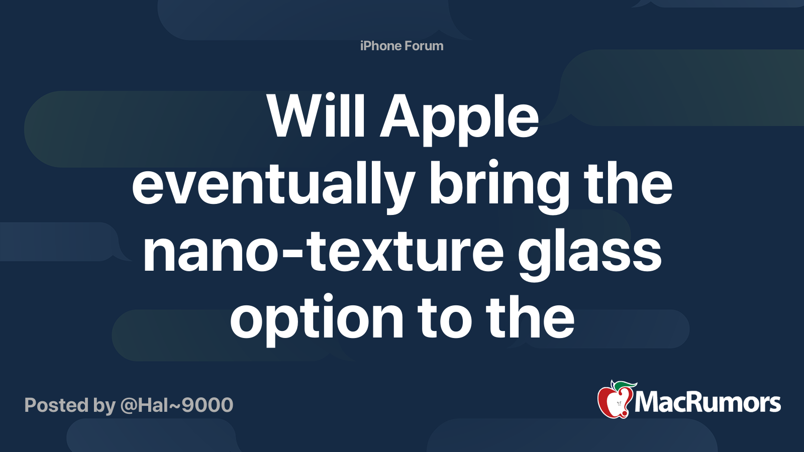 Will Apple eventually bring the nano-texture glass option to the iPhone? – forums.macrumors.com