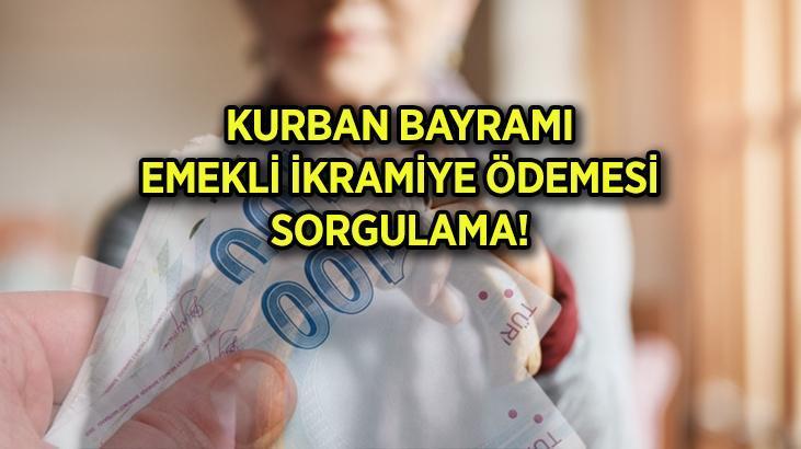 BAŞLADI!💥 3 BİN TL EMEKLİ İKRAMİYE ÖDEMESİ YATTI MI? SSK-Bağkur-Emekli Sandığı Kurban Bayramı emekli ikramiyesi ödeme günleri ne zaman? Emekli bayram ikramiye ödemesi sorgula! - Milliyet