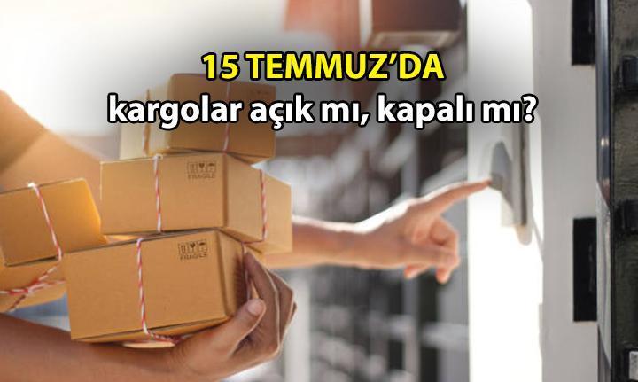 15 Temmuz yarın kargolar açık mı, tatil mi? 15 temmuz yarın kargolar hizmet veriyor mu? MNG, PTT, Yurtiçi, UPS, Sürat, Aras Kargo... - Milliyet