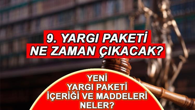 9. YARGI PAKETİ SON DURUM BİLGİSİ (9 TEMMUZ 2024) || 9. Yargı Paketi Meclis'ten geçti mi, ne zaman çıkacak, infaz düzenlemesi var mı? İşte yeni yargı paketi içeriği ve maddeleri! - Hürriyet