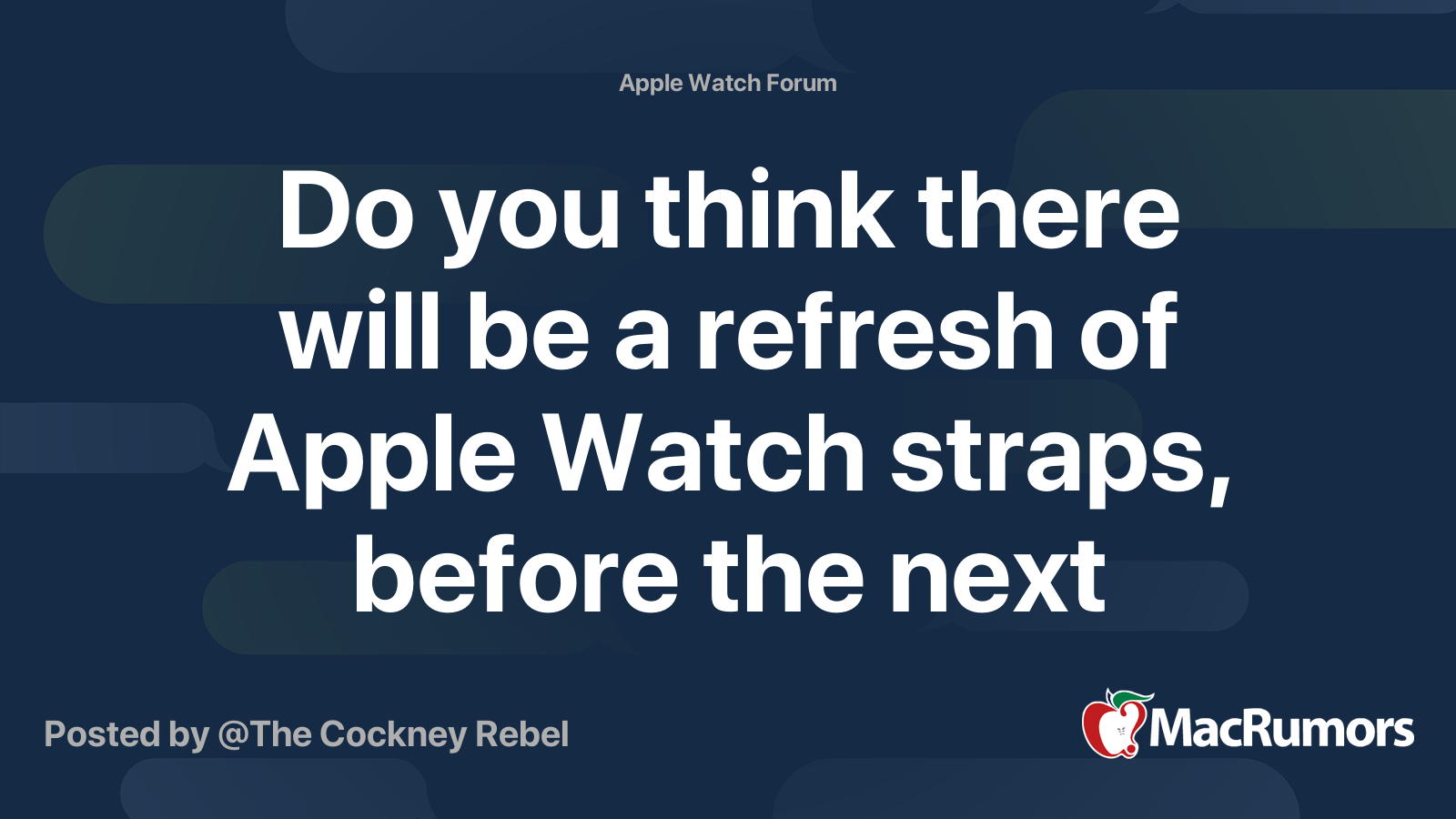 Do you think there will be a refresh of Apple Watch straps, before the next Apple Watch? – MacRumors