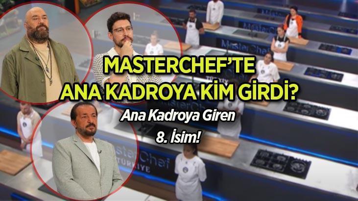 MASTERCHEF 8. YARIŞMACI | MasterChef 2024 ana kadroya en son hangi yarışmacı girdi, ana kadro kaç kişi? - Milliyet